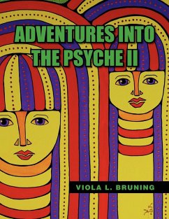 ADVENTURES INTO THE PSYCHE II - Bruning, Viola L.