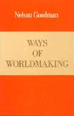 Ways of Worldmaking - Goodman, Nelson