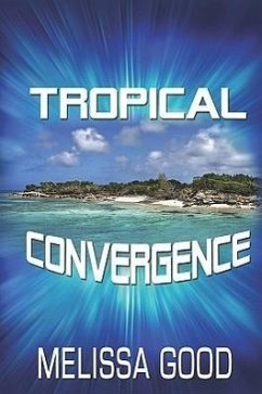 Tropical Convergence - Good, Melissa