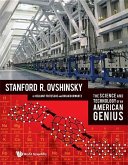 Science and Technology of an American Genius, The: Stanford R Ovshinsky