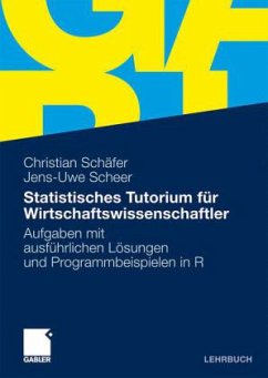 Statistisches Tutorium für Wirtschaftswissenschaftler - Schäfer, Christian; Scheer, Jens-Uwe