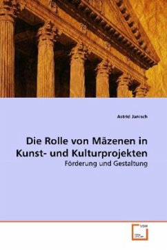 Die Rolle von Mäzenen in Kunst- und Kulturprojekten - Janisch, Astrid