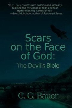 Scars on the Face of God: The Devil's Bible - Bauer, C. G.