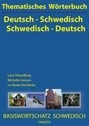 Thematisches Wörterbuch Deutsch - Schwedisch / Schwedisch - Deutsch - Strandberg, Love; Hansen, Michelle; Stechlicka, Liv Beate