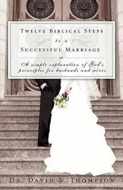 Twelve Biblical Steps to a Successful Marriage - Thompson, David S.