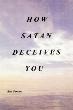 How Satan Deceives You - Doulos, Kris