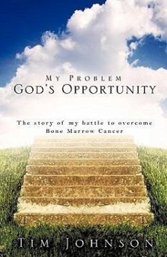 My Problem God's Opportunity - Johnson, Tim