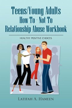 Teens/Young Adults How to - Not to Relationship Abuse Workbook