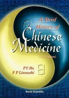 Brief History of Chinese Medicine and Its Influence, a (2nd Edition) - Ho, Peng Yoke; Lisowski, Frederick Peter