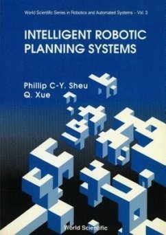 Intelligent Robotic Planning Systems - Sheu, Phillip Chen-Yu; Xue, Q.