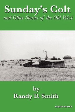 Sunday's Colt and Other Stories of the Old West - Smith, Randy D.