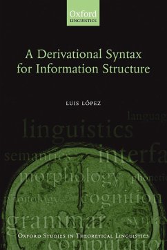 A Derivational Syntax for Information Structure - Lopez, Luis