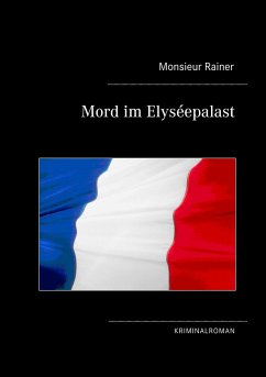 Mord im Elyséepalast - Rainer, Monsieur