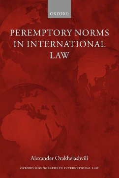 Peremptory Norms in International Law Oxford Monographs in International Law - Orakhelashvili, Alexander