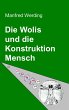 Die Wolis und die Konstruktion Mensch - Bild 1