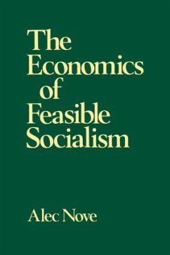 The Economics of Feasible Socialism - Nove, Alec