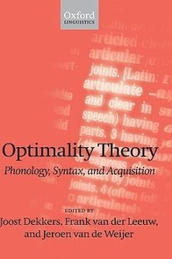 Optimality Theory; Phonology, Syntax, and Acquisition - Dekkers, Joost / Leeuw, Frank van der / Weijer, Jeroen van de (eds.)