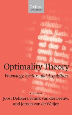 Optimality Theory; Phonology, Syntax, and Acquisition - Dekkers, Joost / Leeuw, Frank van der / Weijer, Jeroen van de (eds.)