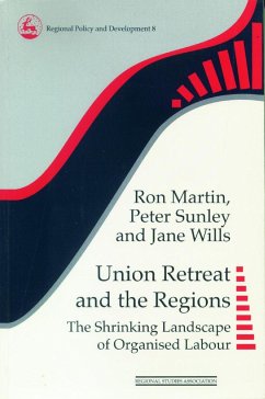 Union Retreat and the Regions - Martin, Ron; Sunley, Peter; Wills, Jane
