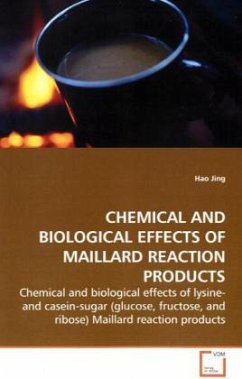 CHEMICAL AND BIOLOGICAL EFFECTS OF MAILLARD REACTION PRODUCTS - Jing, Hao