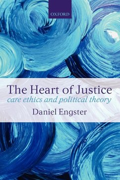 The Heart of Justice Care Ethics and Political Theory (Paperback) - Engster, Daniel