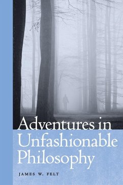 Cover Adventures in Unfashionable Philosophy