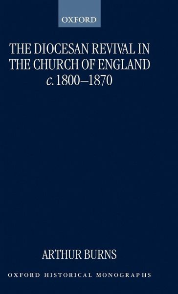 The Diocesan Revival in the Church of England C. 1800-1870