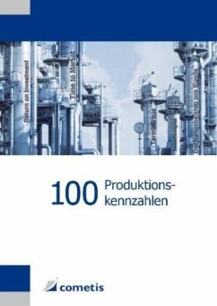 100 Produktionskennzahlen - Bauer, Jürgen;Hayessen, Egbert