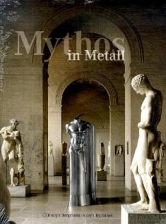 Mythos in Metall - Christoph Bergmann in der Glyptothek - Wünsche, Raimund