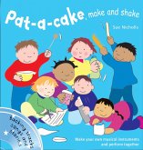 Pat-A-Cake, Make and Shake: Make and Play Your Own Musical Instruments