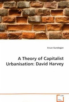 A Theory of Capitalist Urbanisation: David Harvey - Gundogan, Ercan