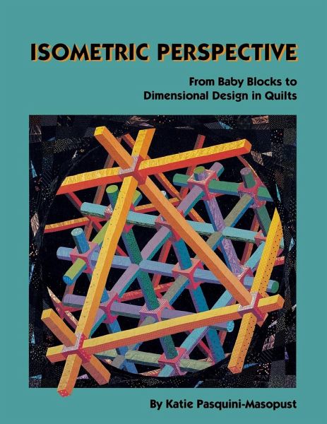 Isometric Perspective. from Baby Blocks to Dimensional Design in Quilts