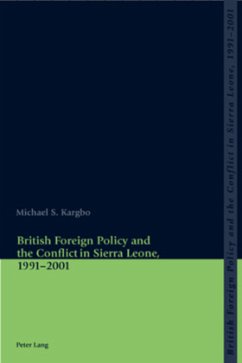 British Foreign Policy and the Conflict in Sierra Leone, 1991-2001 - Kargbo, Michael