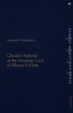 Chivalric Festivals at the Ferrarese Court of Alfonso II d'Este - Marcigliano, Alessandro