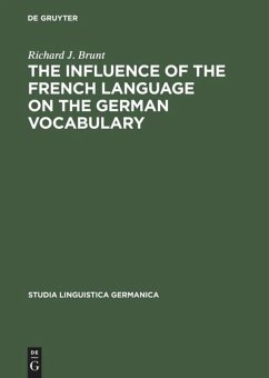 The Influence of the French Language on the German Vocabulary - Brunt, Richard J.