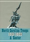 North Carolina Troops, 1861-1865: A Roster, Volume 3