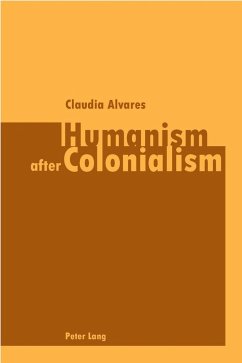 Humanism after Colonialism - Alvares, Claudia
