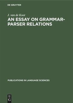 An Essay on Grammar-Parser Relations - Koot, J. van de