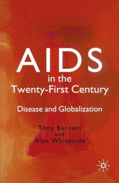 AIDS in the Twenty-First Century - Barnett, T.;Whiteside, A.