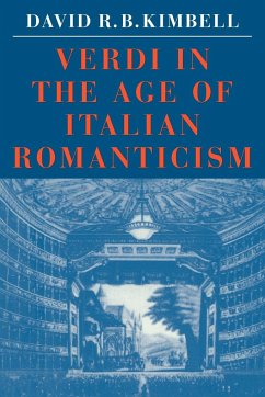 Verdi in the Age of Italian Romanticism - Kimbell, David R.