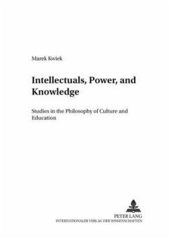 Intellectuals, Power, and Knowledge - Kwiek, Marek