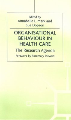 Organisational Behaviour in Health Care: The Research Agenda - Mark, Annabelle;Dopson, Sue
