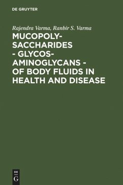 Mucopolysaccharides - Glycosaminoglycans - of body fluids in health and disease - Varma, Rajendra;Varma, Ranbir S.