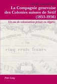 La Compagnie genevoise des Colonies suisses de Sétif (1853-1956)