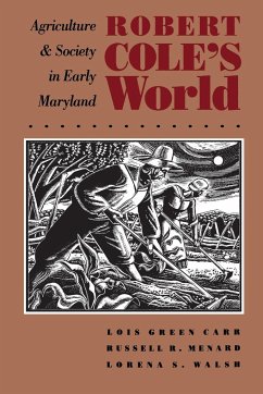 Robert Cole's World - Carr, Lois Green; Menard, Russell R.; Walsh, Lorena S.