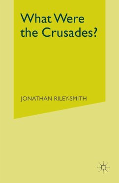 What Were the Crusades? - Riley-Smith, Jonathan