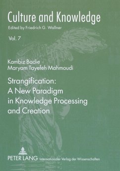 Strangification: A New Paradigm in Knowledge Processing and Creation - Badie, Kambiz;Tayefeh Mahmoudi, Maryam