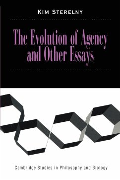 The Evolution of Agency and Other Essays - Sterelny, Kim