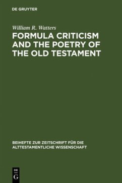 Formula Criticism and the Poetry of the Old Testament - Watters, William R.