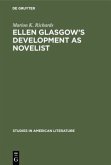 Ellen Glasgow¿s Development as Novelist